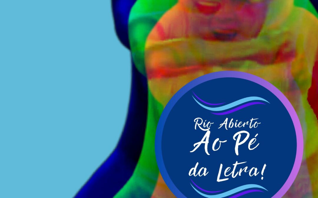 Río Abierto Ao Pé da Letra! – Hacer del cuerpo palabra